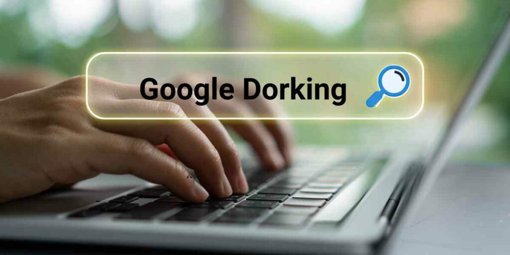 The Ultimate Guide to Google Dorking: Uncovering Hidden Intelligence and Defending Assets