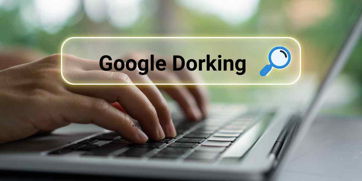 The Ultimate Guide to Google Dorking: Uncovering Hidden Intelligence and Defending Assets