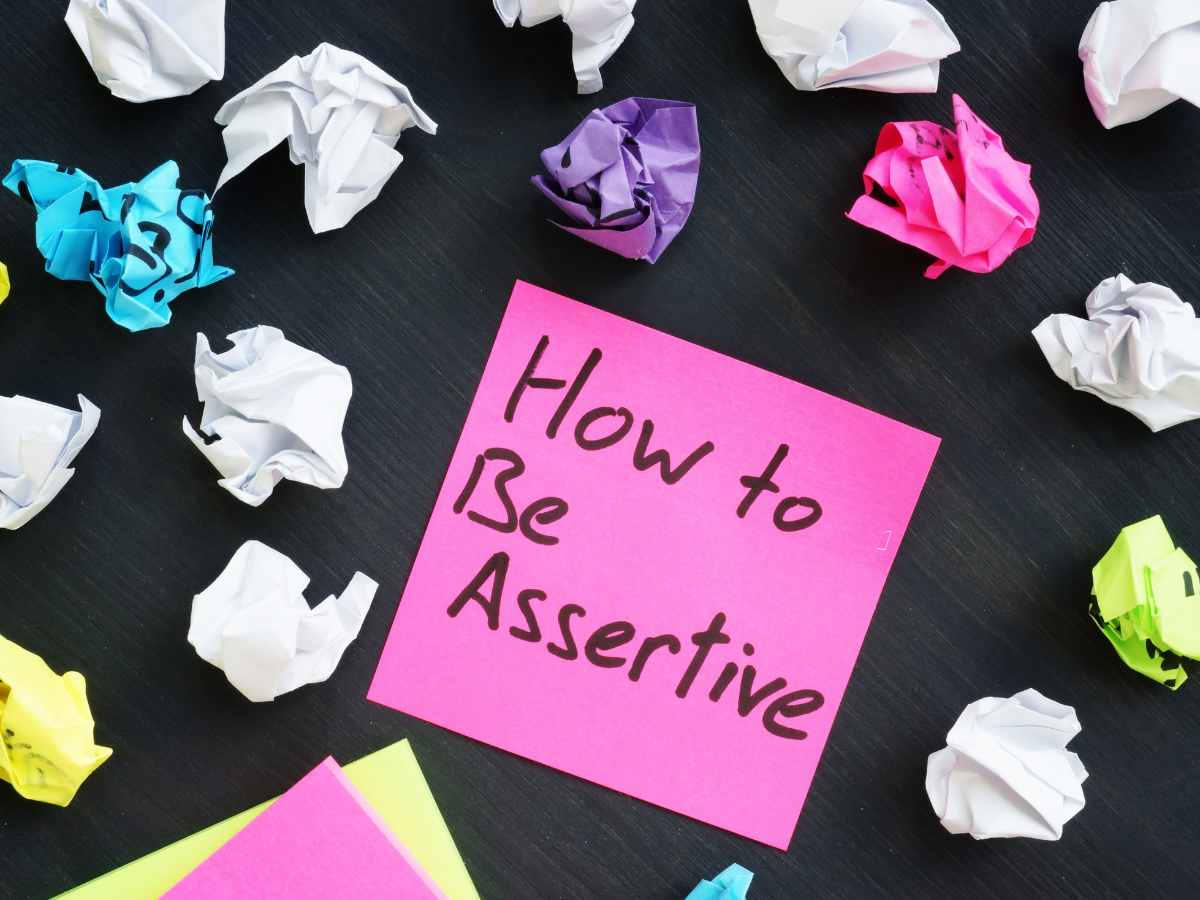 Developing Assertiveness: Standing Up for Yourself Without Being Aggressive Developing Assertiveness: Standing Up for Yourself Without Being Aggressive 