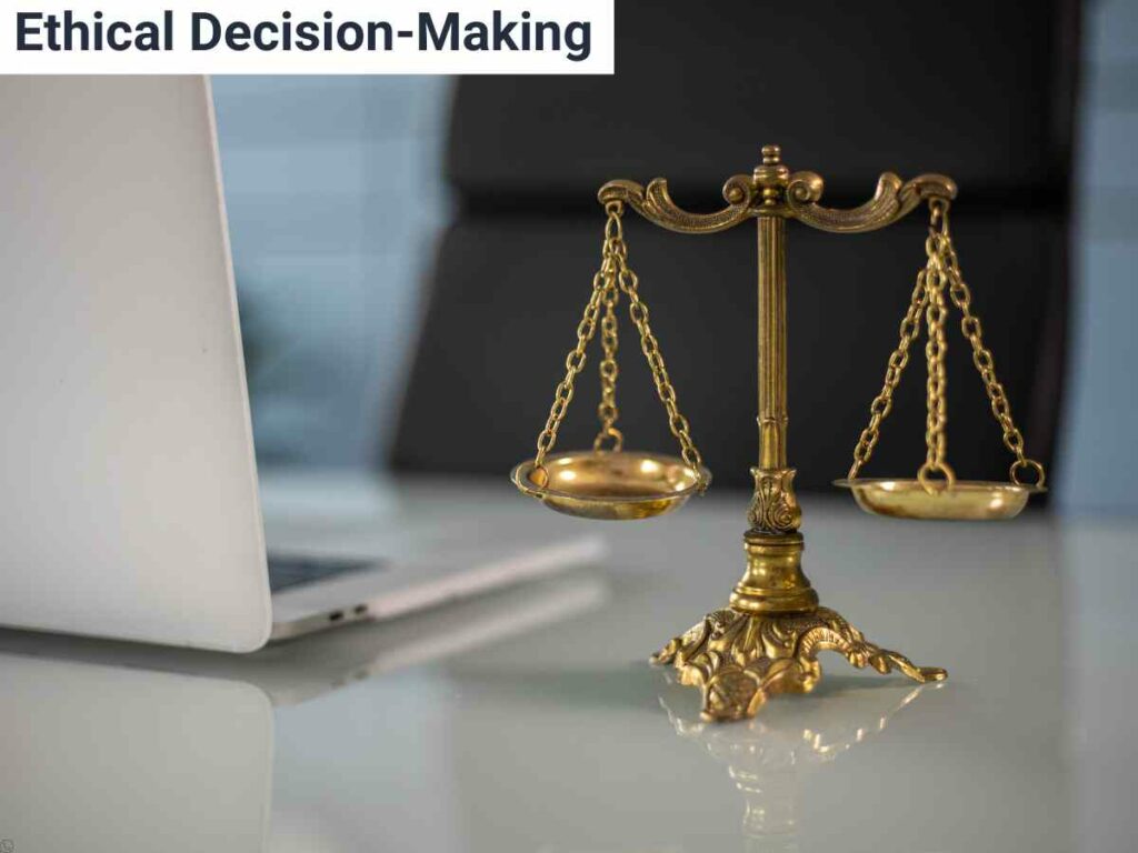 Ethical Decision-Making: How to Navigate Tough Choices with Confidence 