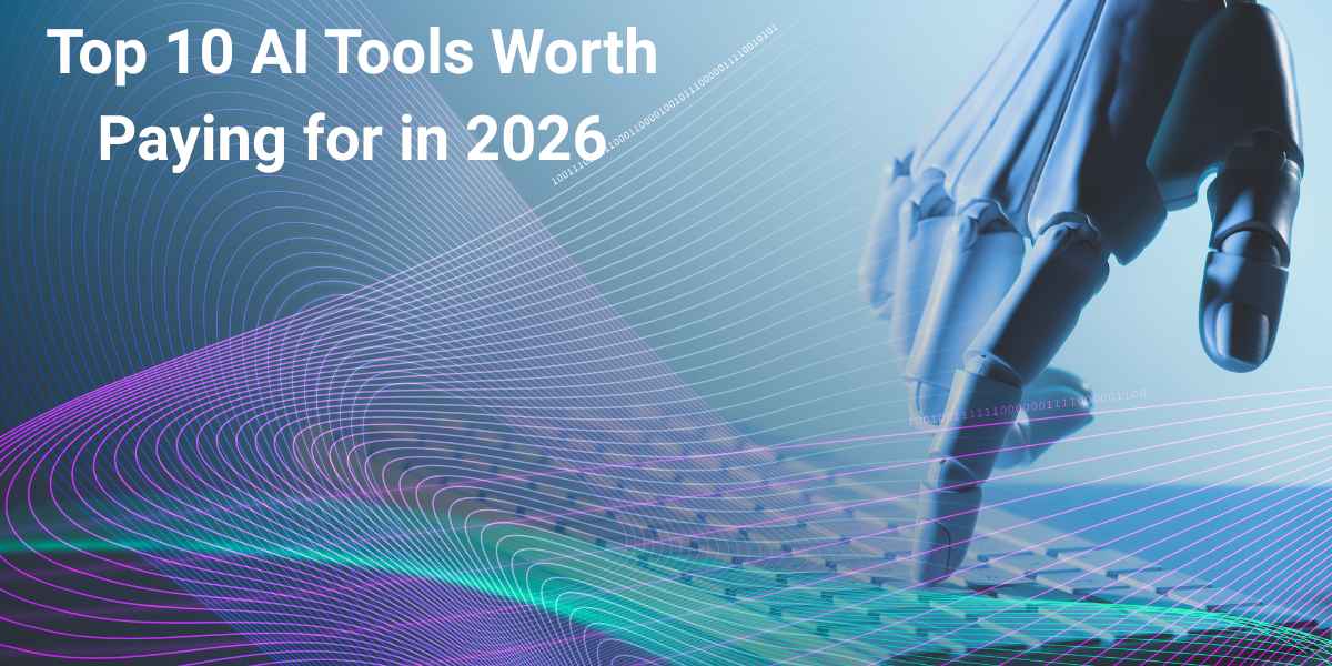 Top 10 AI Tools Worth Paying for in 2026